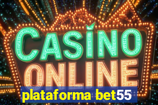 plataforma bet55